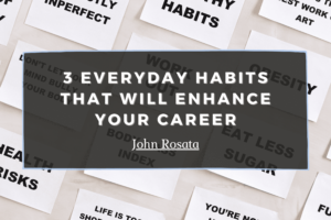 3 Everyday Habits That Will Enhance Your Career Min