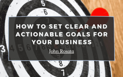 How to Set Clear and Actionable Goals for your Business