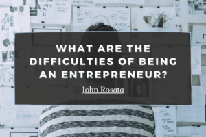 What Are The Difficulties Of Being An Entrepreneur Min