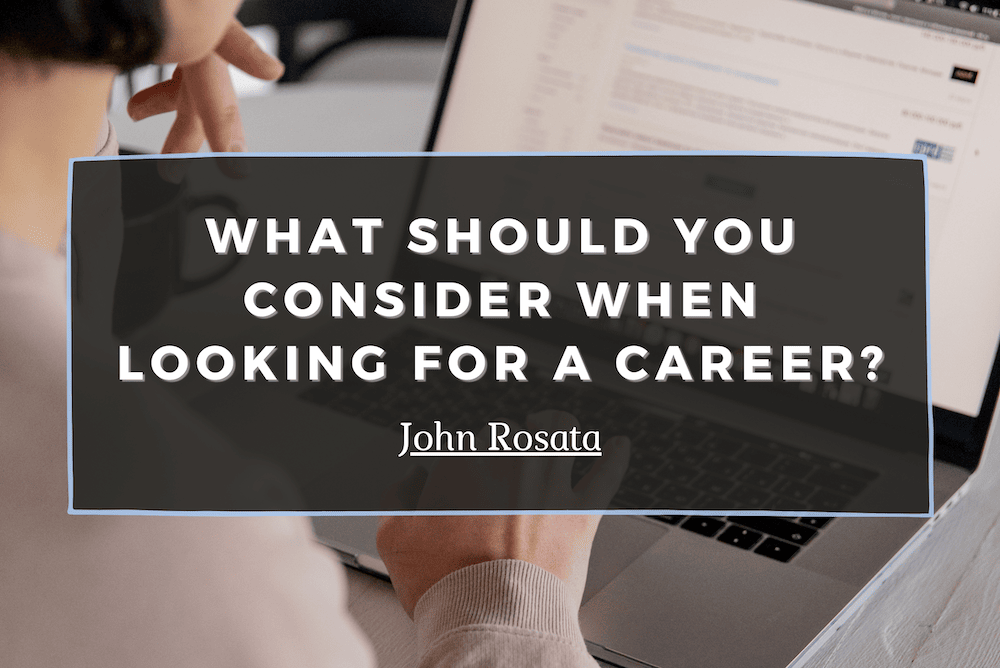 What Should You Consider When Looking for a Career
